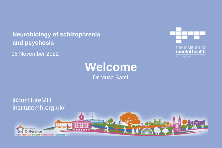 On a lilac background in white text, in the centre of the slide it reads 'welcome' and underneath that is 'Dr Musa Sami'. An illustration of a blurred cityscape is along the bottom of the slide, with the IMH logo on the top right. In the left corner it reads 'neurobiology of schizophrenia and psychosis, with the date underneath, 16 November 2022.